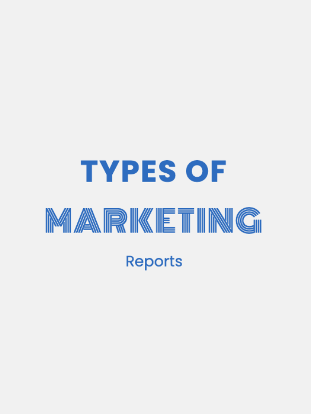Types of Marketing Reports