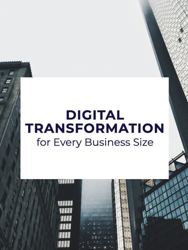 Digital Transformation for Every Business Size